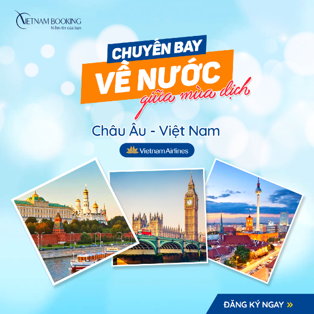 Chuyến bay từ Châu Âu về Việt Nam | Lịch bay dự kiến T3/2021